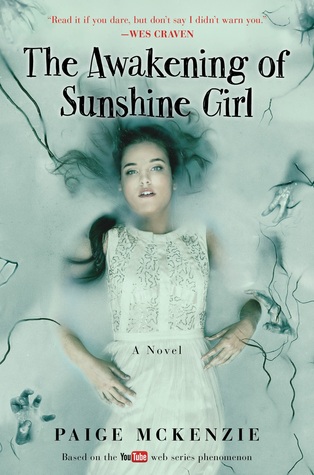 The Awakening of Sunshine Girl (The Haunting of Sunshine Girl #2) by Paige McKenzie (Goodreads Author), Alyssa B. Sheinmel (Goodreads Author)